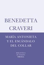 MARIA ANTONIETA Y EL ESCANDALO DEL COLLAR | 9788498410747 | CRAVERI, BENEDETTA | Galatea Llibres | Librería online de Reus, Tarragona | Comprar libros en catalán y castellano online