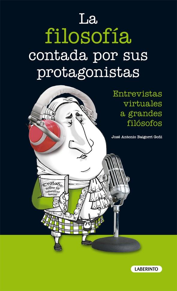 LA FILOSOFÍA CONTADA POR SUS PROTAGONISTAS | 9788484836896 | BAIGORRI GOÑI, JOSÉ ANTONIO | Galatea Llibres | Llibreria online de Reus, Tarragona | Comprar llibres en català i castellà online