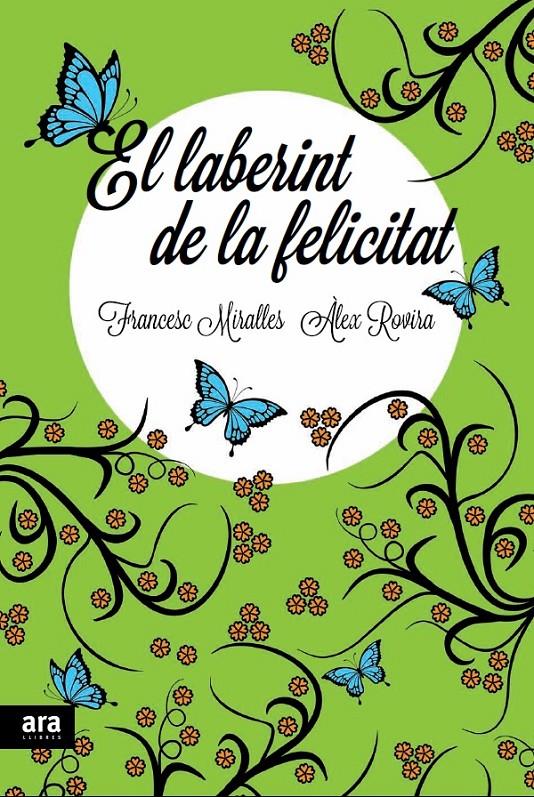 EL LABERINT DE LA FELICITAT | 9788415642336 | MIRALLES, FRANCESC/ROVIRA CELMA, ÀLEX | Galatea Llibres | Llibreria online de Reus, Tarragona | Comprar llibres en català i castellà online