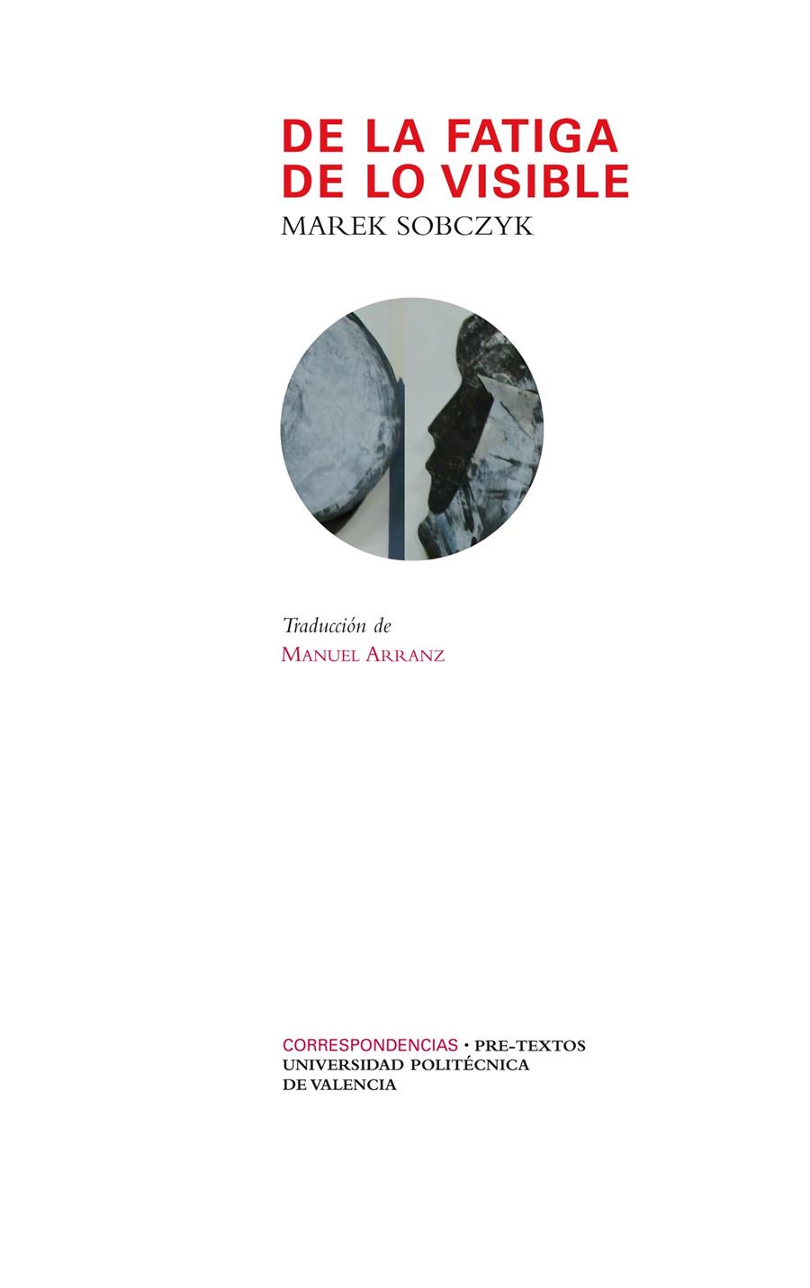 DE LA FATIGA DE LOS VISIBLE | 9788415297338 | SOBCZYK, MAREK | Galatea Llibres | Llibreria online de Reus, Tarragona | Comprar llibres en català i castellà online