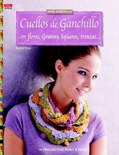 CUELLOS DE GANCHILLO CON FLORES, GRANNY SQUARES, TRENZAS | 9788498744187 | SIMON, BÉATRICE | Galatea Llibres | Llibreria online de Reus, Tarragona | Comprar llibres en català i castellà online