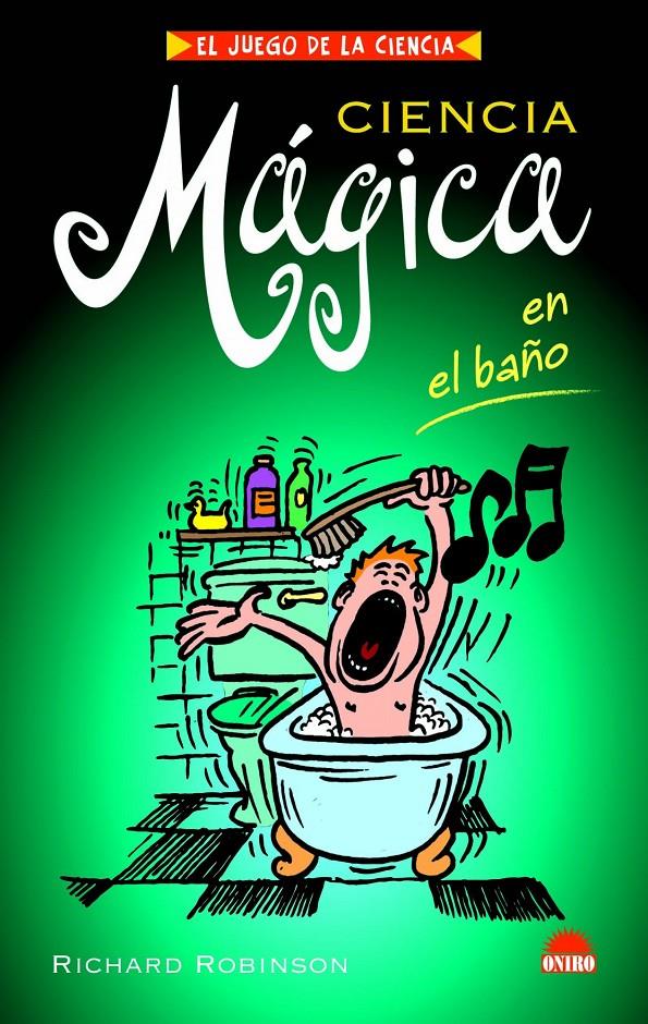 CIENCIA MAGICA EN EL BAÑO | 9788497542975 | ROBINSON, RICHARD | Galatea Llibres | Librería online de Reus, Tarragona | Comprar libros en catalán y castellano online