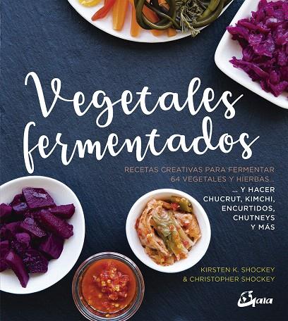 VEGETALES FERMENTADOS | 9788484457305 | SHOCKEY, KIRSTEN K./SHOCKEY, CHRISTOPHER | Galatea Llibres | Llibreria online de Reus, Tarragona | Comprar llibres en català i castellà online