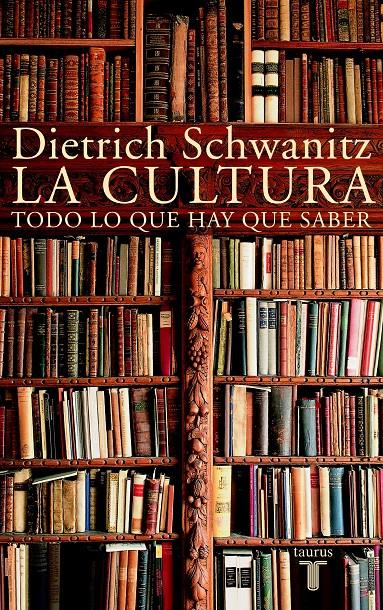 CULTURA. TODO LO QUE HAY QUE SABER,LA | 9788430604777 | SCHWANITZ, DIETRICH | Galatea Llibres | Llibreria online de Reus, Tarragona | Comprar llibres en català i castellà online