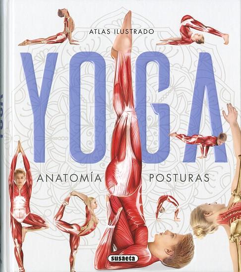 ATLAS ILUSTRADO YOGA. ANATOMíA, POSTURAS | 9788467759846 | MISHRA, ANIRUDDHA/VIGUé, JORDI | Galatea Llibres | Llibreria online de Reus, Tarragona | Comprar llibres en català i castellà online