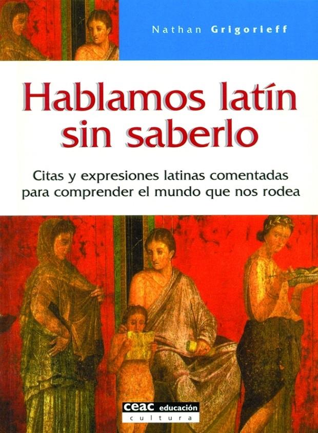 HABLAMOS LATIN SIN SABERLO CITAS Y EXPRESIONES LATINAS COM | 9788432915222 | GRIGORIEFF, NATHAN | Galatea Llibres | Librería online de Reus, Tarragona | Comprar libros en catalán y castellano online