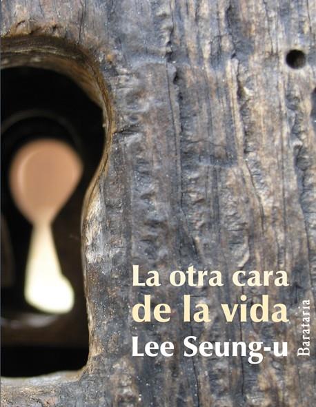 OTRA CARA DE LA VIDA | 9788492979127 | SEUNG-U, LEE | Galatea Llibres | Librería online de Reus, Tarragona | Comprar libros en catalán y castellano online