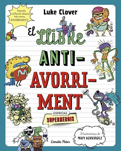 EL LLIBRE ANTIAVORRIMENT. ESPECIAL SUPERHEROIS | 9788413895314 | CLOVER, LUKE | Galatea Llibres | Llibreria online de Reus, Tarragona | Comprar llibres en català i castellà online