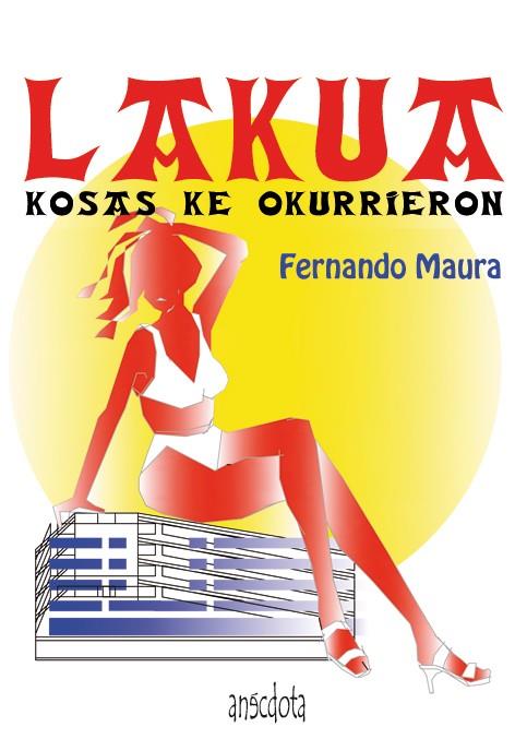 LAKUA | 9788493992767 | MAURA, FERNANDO | Galatea Llibres | Librería online de Reus, Tarragona | Comprar libros en catalán y castellano online