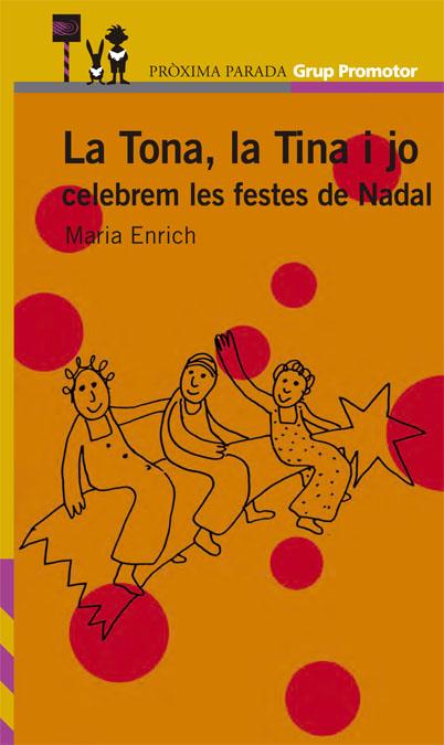 TONA, LA TINA I JO CELEBREM LES FESTES DE NADAL, LA | 9788484356592 | ENRICH, MARIA | Galatea Llibres | Librería online de Reus, Tarragona | Comprar libros en catalán y castellano online