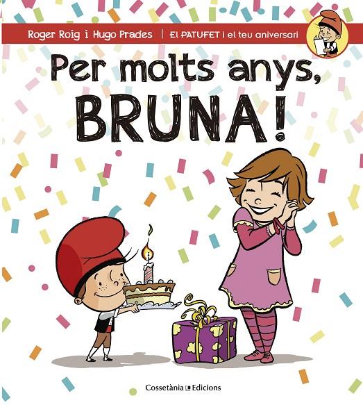 PER MOLTS ANYS, BRUNA! | 9788490345825 | ROIG CÉSAR, ROGER | Galatea Llibres | Llibreria online de Reus, Tarragona | Comprar llibres en català i castellà online