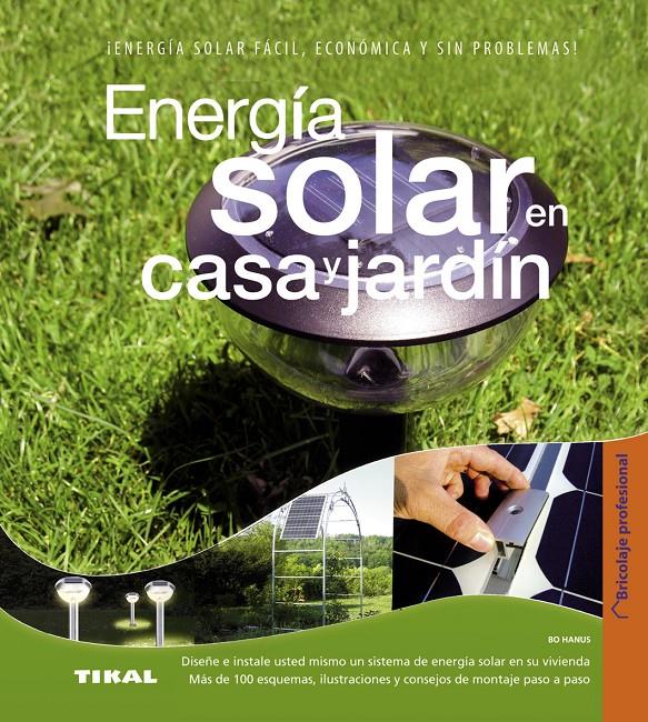 ENERGIA SOLAR EN CASA Y JARDIN | 9788499281612 | HANUS, BO | Galatea Llibres | Llibreria online de Reus, Tarragona | Comprar llibres en català i castellà online