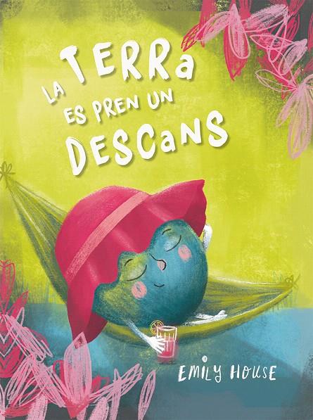 LA TERRA ES PREN UN DESCANS | 9788491457299 | HOUSE, EMILY | Galatea Llibres | Librería online de Reus, Tarragona | Comprar libros en catalán y castellano online