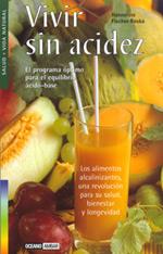 VIVIR SIN ACIDEZ | 9788475563299 | FISCHER-RESKA, HANNELORE | Galatea Llibres | Llibreria online de Reus, Tarragona | Comprar llibres en català i castellà online