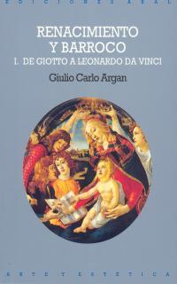 RENACIMIENTO Y BARROCO I.DE GIOTO A LEONARDO DE VI   (DIP) | 9788476002438 | GIULIO CARLO ARGAN | Galatea Llibres | Llibreria online de Reus, Tarragona | Comprar llibres en català i castellà online