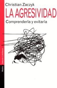 AGRESIVIDAD. COMPRENDERLA Y EVITARLA | 9788449313196 | ZACZYK, CHRISTIAN | Galatea Llibres | Librería online de Reus, Tarragona | Comprar libros en catalán y castellano online