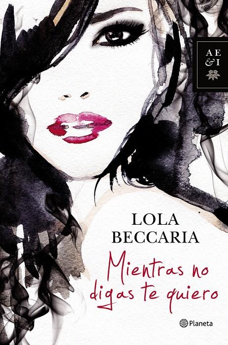 MIENTRAS NO DIGAS TE QUIERO | 9788408122937 | BECCARIA, LOLA | Galatea Llibres | Llibreria online de Reus, Tarragona | Comprar llibres en català i castellà online