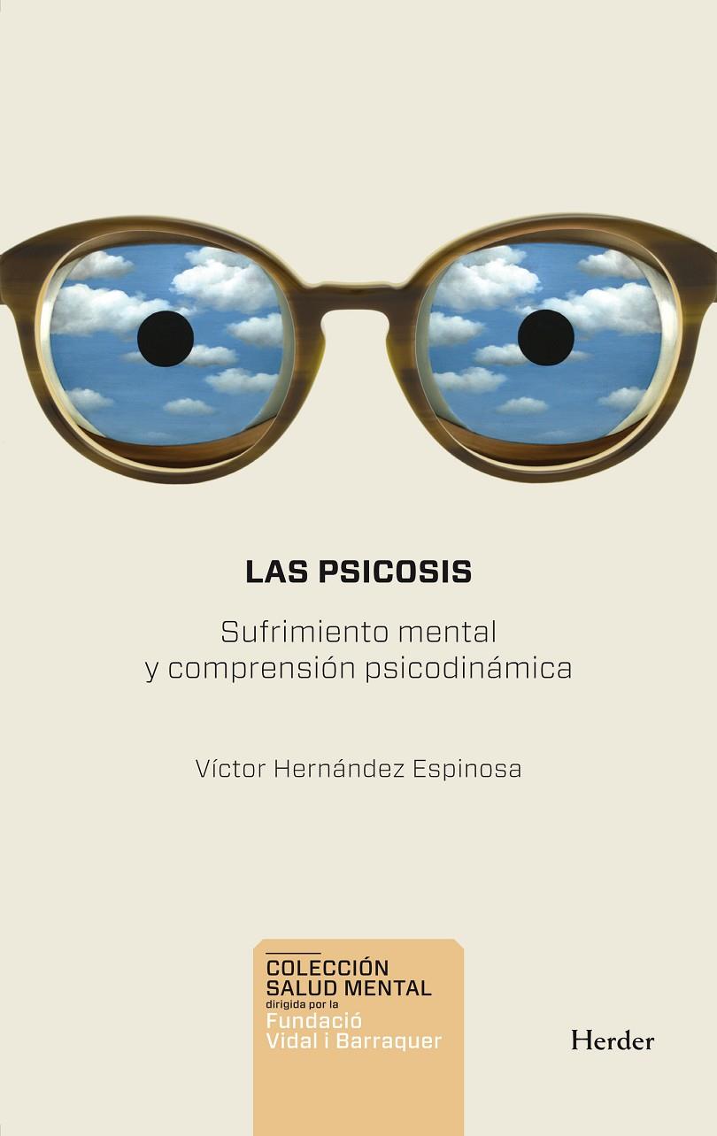 LAS PSICOSIS. SUFRIMIENTO MENTAL Y COMPRENSIÓN PSICODINÁMICA | 9788425432507 | HERNÁNDEZ ESPINOSA, VÍCTOR | Galatea Llibres | Llibreria online de Reus, Tarragona | Comprar llibres en català i castellà online