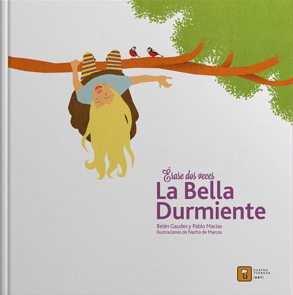 ÉRASE DOS VECES LA BELLA DURMIENTE | 9788494209086 | GAUDES, BELÉN/ MACÍAS, PABLO/ DE MARCOS, NACHO (IL.) | Galatea Llibres | Llibreria online de Reus, Tarragona | Comprar llibres en català i castellà online