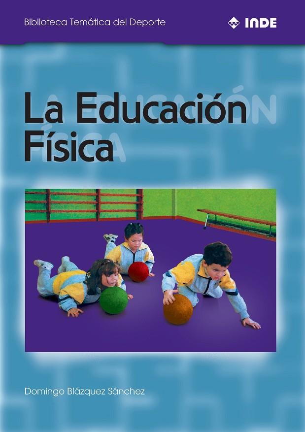 EDUCACIÓN FÍSICA, LA | 9788497292047 | BLÁZQUEZ SÁNCHEZ, DOMINGO | Galatea Llibres | Llibreria online de Reus, Tarragona | Comprar llibres en català i castellà online