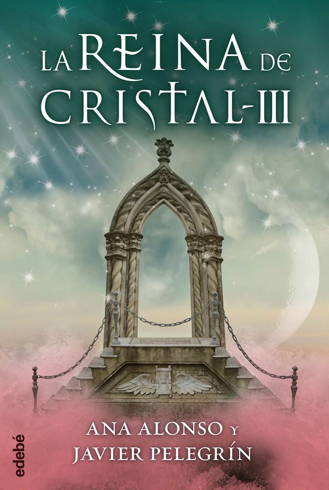 LA REINA DE CRISTAL III | 9788468312767 | ALONSO, ANA ISABEL/PELEGRÍN MARTÍNEZ, FRANCISCO JAVIER | Galatea Llibres | Llibreria online de Reus, Tarragona | Comprar llibres en català i castellà online