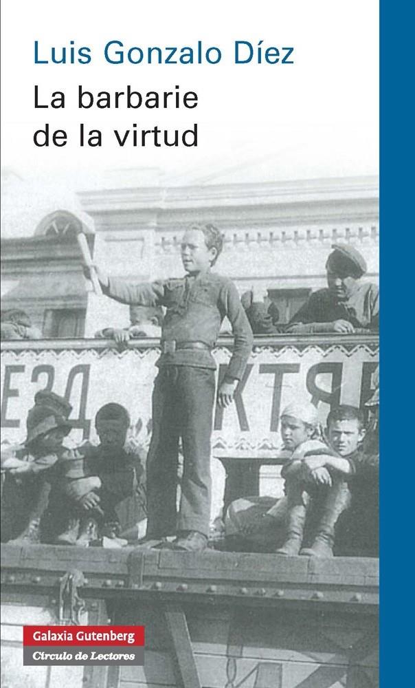 LA BARBARIE DE LA VIRTUD | 9788415863724 | GONZALO DÍEZ, LUIS | Galatea Llibres | Llibreria online de Reus, Tarragona | Comprar llibres en català i castellà online