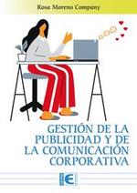 GESTION DE LA PUBLICIDAD Y DE LA COMUNICACION CORPORATIVA | 9788419857712 | MORENO COMPANY, ROSA | Galatea Llibres | Llibreria online de Reus, Tarragona | Comprar llibres en català i castellà online