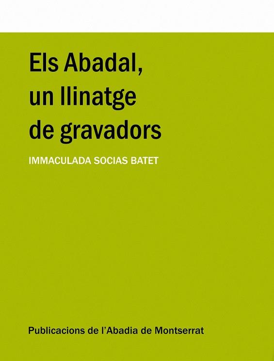 ABADAL, UN LLINATGE DE GRAVADORS | 9788484159216 | SOCIAS I BATET, MARIA-IMMACULADA | Galatea Llibres | Llibreria online de Reus, Tarragona | Comprar llibres en català i castellà online