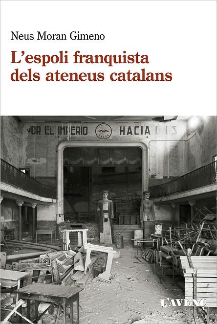 L'ESPOLI FRANQUISTA DELS ATENEUS CATALANS (1939-1984) | 9788418680120 | MORAN GIMENO, NEUS | Galatea Llibres | Llibreria online de Reus, Tarragona | Comprar llibres en català i castellà online