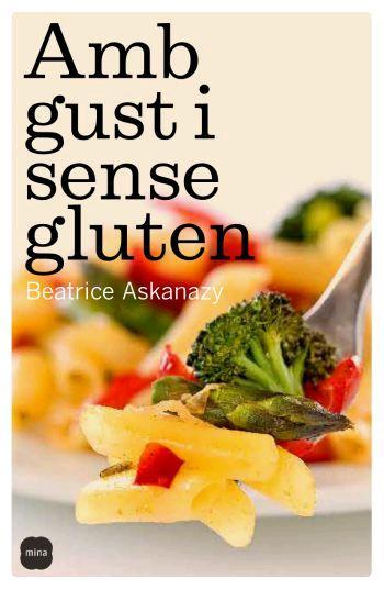 AMB GUST I SENSE GLUTEN | 9788496499683 | ASKANAZY, BEATRICE | Galatea Llibres | Librería online de Reus, Tarragona | Comprar libros en catalán y castellano online