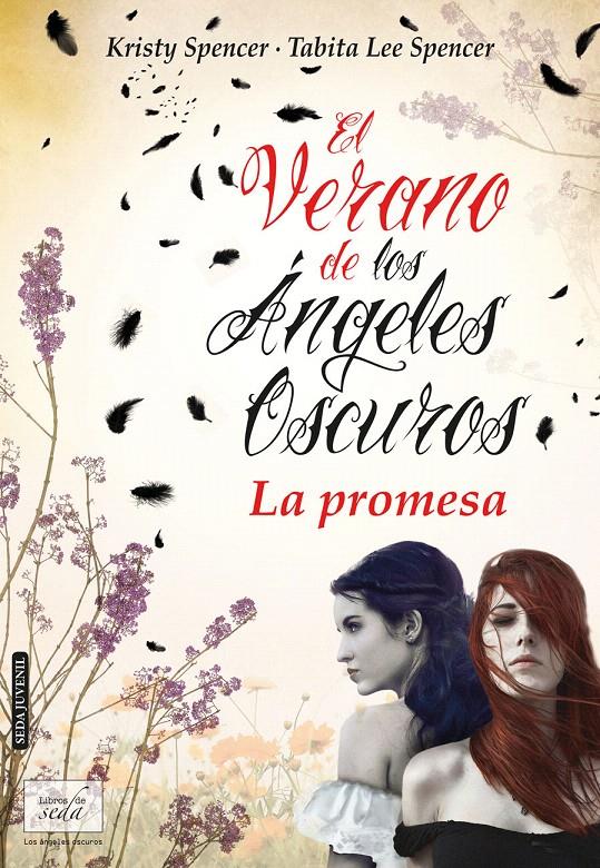 EL VERANO DE LOS ÁNGELES OSCUROS. LA PROMESA. | 9788415854166 | SPENCER, KRISTY & SPENCER, TABITA LEE | Galatea Llibres | Llibreria online de Reus, Tarragona | Comprar llibres en català i castellà online