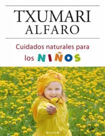 CUIDADOS NATURALES PARA LOS NIÑOS | 9788466634229 | ALFARO, TXUMARI | Galatea Llibres | Llibreria online de Reus, Tarragona | Comprar llibres en català i castellà online