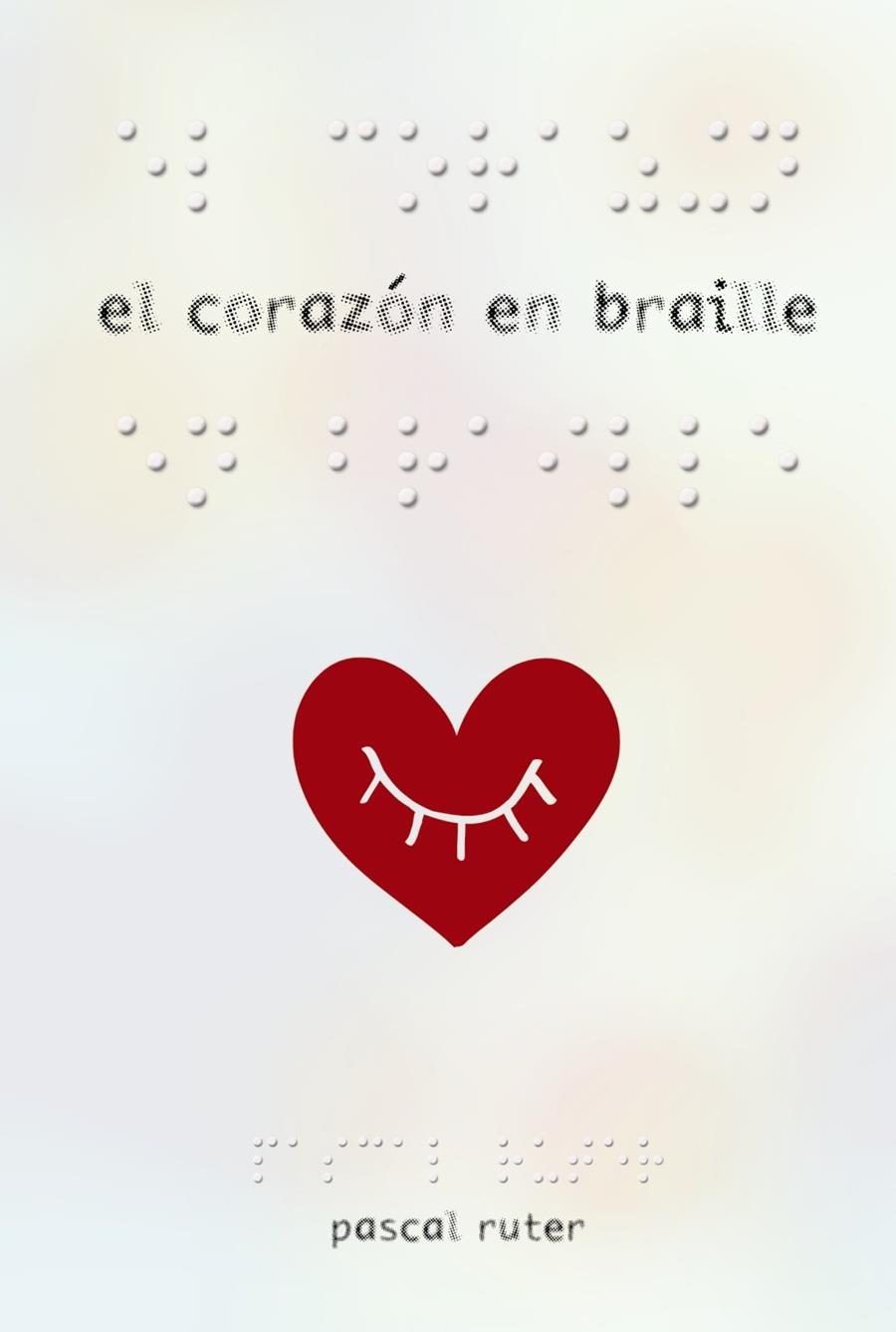 EL CORAZóN EN BRAILLE | 9788469834947 | RUTER, PASCAL | Galatea Llibres | Llibreria online de Reus, Tarragona | Comprar llibres en català i castellà online