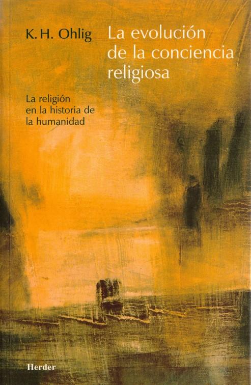 EVOLUCION DE LA CONCIENCIA RELIGIOSA, LA | 9788425423017 | OHLIG, KARL-HEINZ | Galatea Llibres | Librería online de Reus, Tarragona | Comprar libros en catalán y castellano online