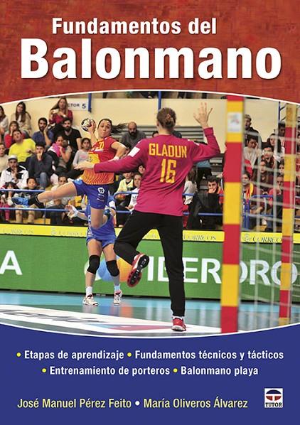 FUNDAMENTOS DEL BALONMANO | 9788416676668 | PÉREZ FEITO, JOSÉ MANUEL/OLIVEROS ÁLVAREZ, MARÍA | Galatea Llibres | Llibreria online de Reus, Tarragona | Comprar llibres en català i castellà online