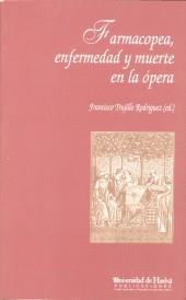 FARMACOPEA, ENFERMEDAD Y MUERTE EN LA OPERA | 9788495089038 | TRUJILLO RODRIGUEZ, FRANCISCO | Galatea Llibres | Llibreria online de Reus, Tarragona | Comprar llibres en català i castellà online