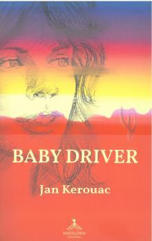 BABY DRIVER | 9788412494723 | KEROUAC, JAN | Galatea Llibres | Llibreria online de Reus, Tarragona | Comprar llibres en català i castellà online