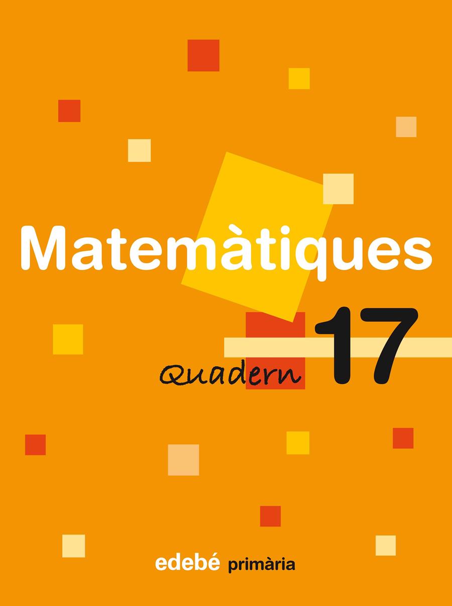 quadern MATEMATIQUES 17 | 9788423694389 | EDEBÉ (OBRA COLECTIVA) | Galatea Llibres | Llibreria online de Reus, Tarragona | Comprar llibres en català i castellà online