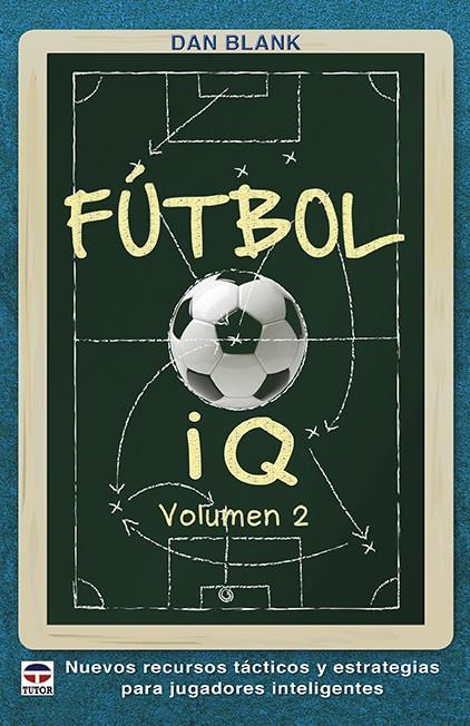 FÚTBOL IQ VOLUMEN 2 | 9788416676620 | BLANK, DAN | Galatea Llibres | Llibreria online de Reus, Tarragona | Comprar llibres en català i castellà online