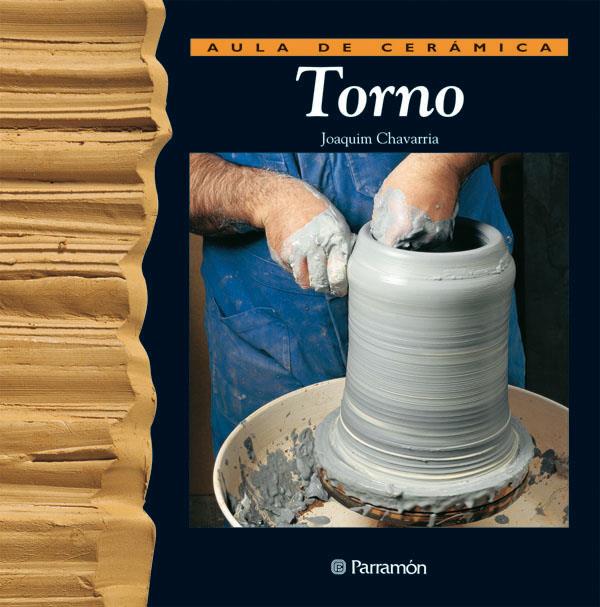 TORNO. AULA DE CERAMICA | 9788434221994 | CHAVARRIA, JOAQUIM | Galatea Llibres | Librería online de Reus, Tarragona | Comprar libros en catalán y castellano online