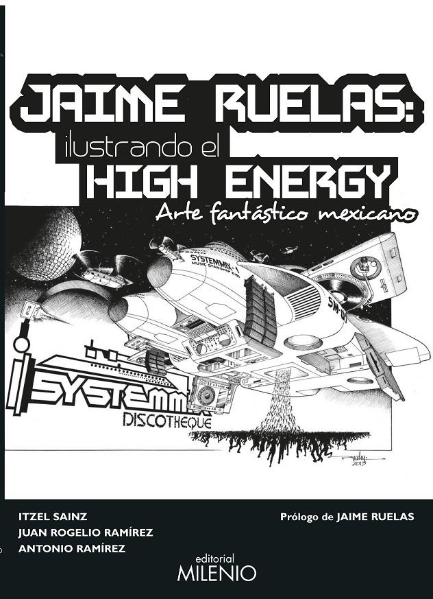 JAIME RUELAS: ILUSTRANDO EL HIGH ENERGY | 9788497437042 | RUELAS RODRÍGUEZ, JAIME/SAINZ GONZÁLEZ, MARÍA ITZEL/RAMÍREZ PAREDES, JUAN ROGELIO/RAMÍREZ PÉREZ, ANT | Galatea Llibres | Llibreria online de Reus, Tarragona | Comprar llibres en català i castellà online