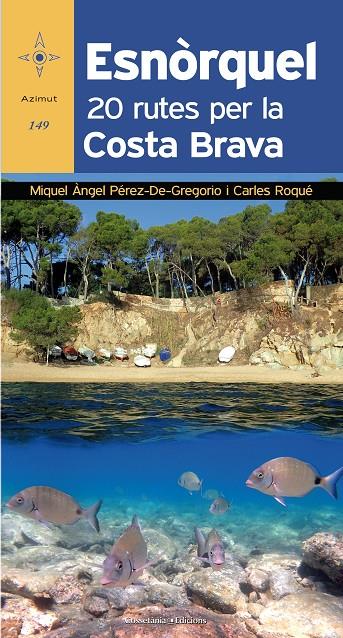 ESNÒRQUEL. 20 RUTES PER LA COSTA BRAVA | 9788490346082 | PÉREZ-DE-GREGORIO CAPELLA, MIQUEL ÀNGEL/ROQUÉ PAU, CARLES | Galatea Llibres | Llibreria online de Reus, Tarragona | Comprar llibres en català i castellà online