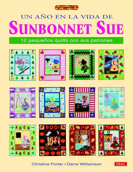 AÑO EN LA VIDA DE SUNBONNET SUE | 9788498742268 | PORTER, CHRISTINE/WILLIAMSON, DARRA | Galatea Llibres | Llibreria online de Reus, Tarragona | Comprar llibres en català i castellà online