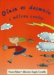 OLAIA ES DESMAIA I ALTRES CONTES | 9788481311242 | PALATSI, VICENT | Galatea Llibres | Librería online de Reus, Tarragona | Comprar libros en catalán y castellano online