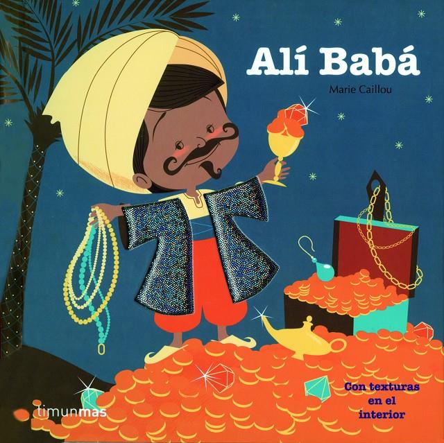 ALÍ BABÁ CON TEXTURAS | 9788408043348 | CAILLOU, MARIE | Galatea Llibres | Librería online de Reus, Tarragona | Comprar libros en catalán y castellano online