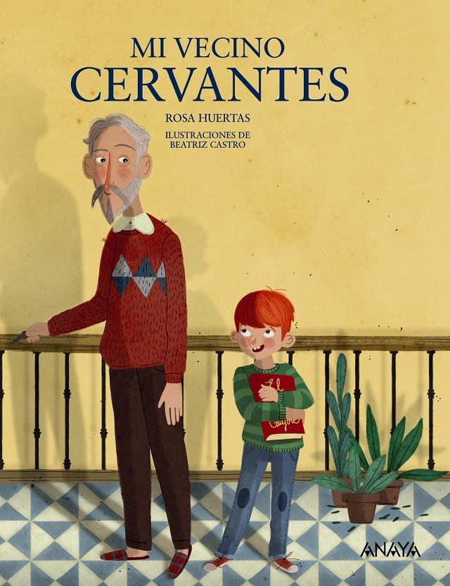 MI VECINO CERVANTES | 9788469808900 | HUERTAS, ROSA | Galatea Llibres | Llibreria online de Reus, Tarragona | Comprar llibres en català i castellà online