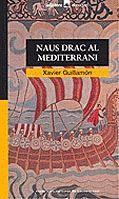 NAUS DRAC AL MEDITERRANI | 9788424682453 | GUILLAMON, XAVIER | Galatea Llibres | Librería online de Reus, Tarragona | Comprar libros en catalán y castellano online