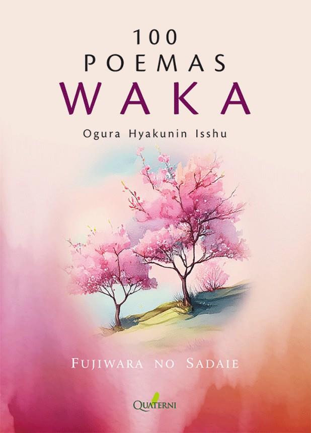 100 POEMAS WAKA. OGURA HYAKUNIN ISSHU | 9788412821659 | NO SADAIE, FUJIWARA | Galatea Llibres | Llibreria online de Reus, Tarragona | Comprar llibres en català i castellà online