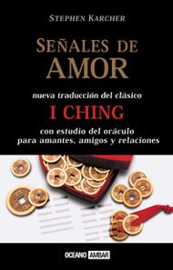 SEÑALES DE AMOR. I CHING | 9788475562186 | KARCHER, STEPHEN | Galatea Llibres | Llibreria online de Reus, Tarragona | Comprar llibres en català i castellà online