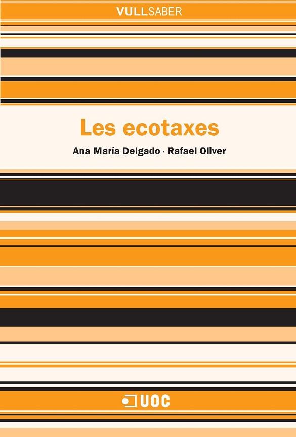 ECOTAXES, LES | 9788497887106 | DELGADO, ANA MARÍA Y RAFAEL OLIVER | Galatea Llibres | Llibreria online de Reus, Tarragona | Comprar llibres en català i castellà online